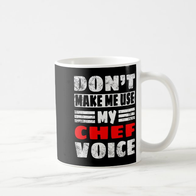 Don't Make Me Use My Chef Voice - Funny Chef Women Kaffeetasse (Rechts)