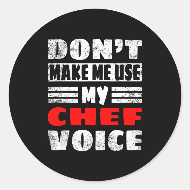 Don't Make Me Use My Chef Voice - Funny Chef Women Runder Aufkleber (Vorderseite)
