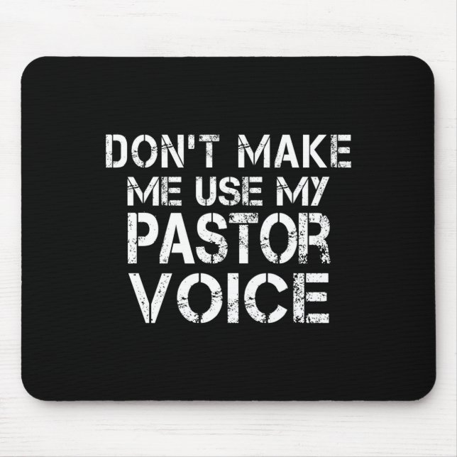Dont Make Me Use My Pastor Voice Funny Pastor  Mousepad (Vorne)