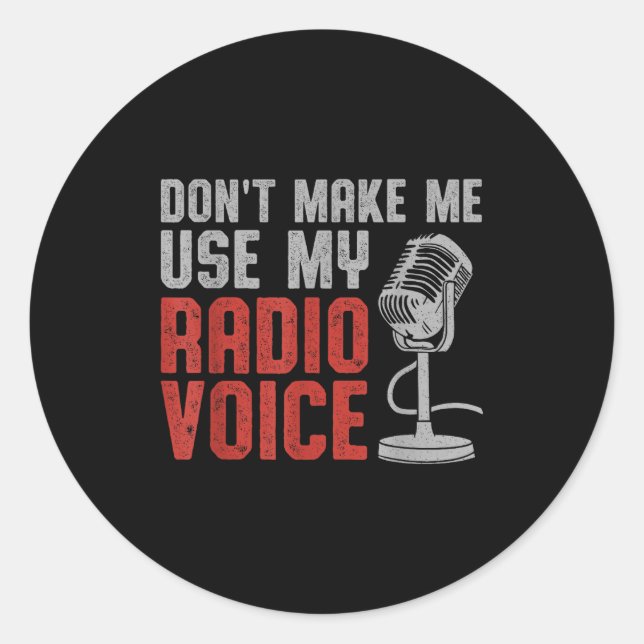 Don't Make Me Use My Radio Voice Ham Radio Operato Runder Aufkleber (Vorderseite)