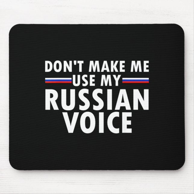 Don't Make Me Use My Russian Voice Funny Russian A Mousepad (Vorne)