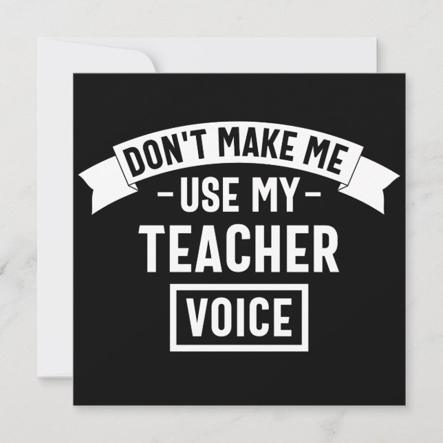 don't make me use my teacher voice save the date (Vorderseite)