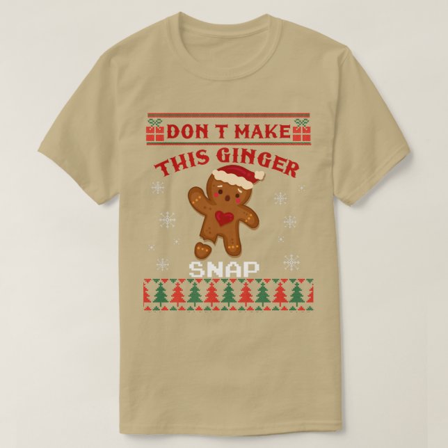 Don't Make This Ginger Snap Funny Ugly Christmas S T-Shirt (Design vorne)