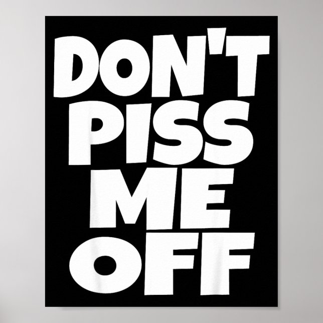 Don't Me Off Funny Saying Sarcastic Novelty T-s  Poster (Vorne)