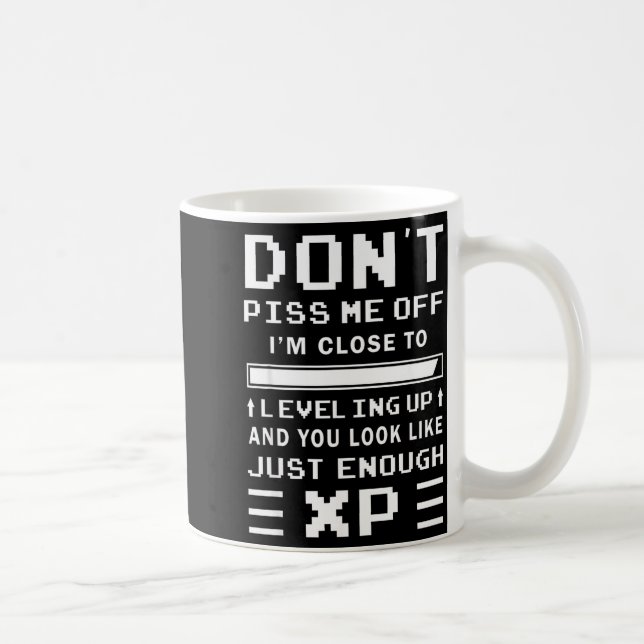 Don't Me Off I'm Close To Leveling Up Funny Gamer  Kaffeetasse (Rechts)