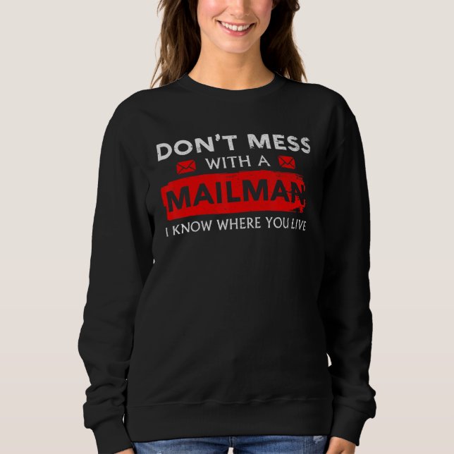 Don't Mess Mailman Mailman Postman Postal Worker Sweatshirt (Vorderseite)