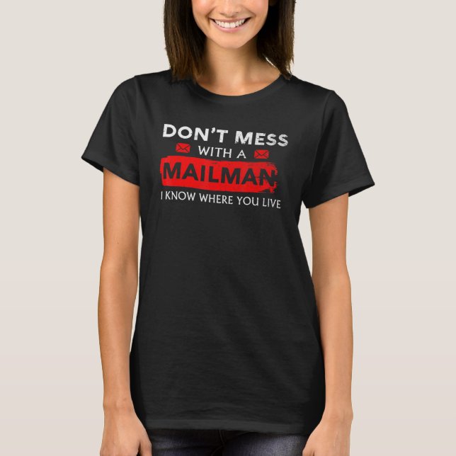 Don't Mess Mailman Mailman Postman Postal Worker T-Shirt (Vorderseite)