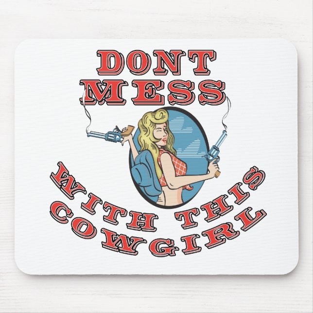 Dont Mess mit dem Cowgirl Mousepad (Vorne)