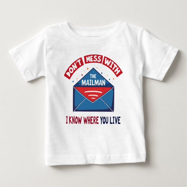 Dont Mess mit dem Mailman-Spaß Baby T-shirt (Vorderseite)
