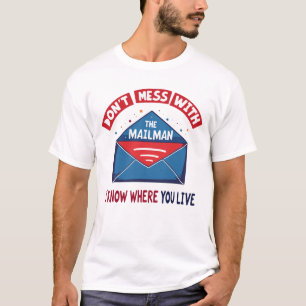 Dont Mess mit dem Mailman-Spaß T-Shirt