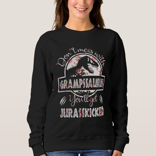 Dont Mess mit Grampssaurus Youll erhält Jurasskick Sweatshirt (Vorderseite)