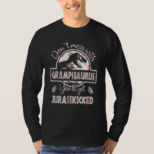 Dont Mess mit Grampssaurus Youll erhält Jurasskick T-Shirt