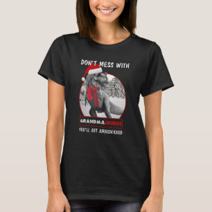 Dont Mess mit Grandmasaurus Youll bekommen Jurassk T-Shirt