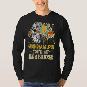 Dont Mess mit Grandpasaurus Youll Get Jurasskicke T-Shirt