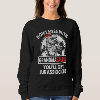 Dont Mess mit Mamasaurus Youll erhält Jurasskicked Sweatshirt