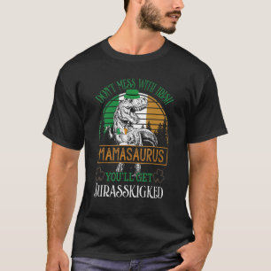 Dont Mess mit Mamasaurus Youll erhält Jurasskicked T-Shirt