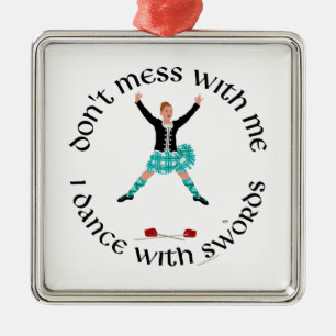 Dont Mess mit Me Scottish Highland Dancer Silbernes Ornament