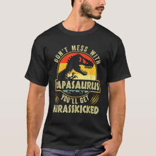 Dont Mess mit Papasaurus Youll erhält Jurasskicke T-Shirt
