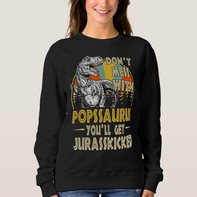 Dont Mess mit Popssaurus Youll Get Jurasskicked V Sweatshirt (Vorderseite)