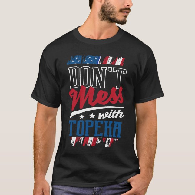 Dont Mess mit Topeka Topekan Spaß Gage Park Trip T-Shirt (Vorderseite)