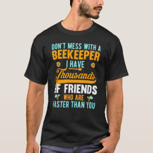Don't Mess With A Beekeeper Beekeeping Beekeeper T-Shirt