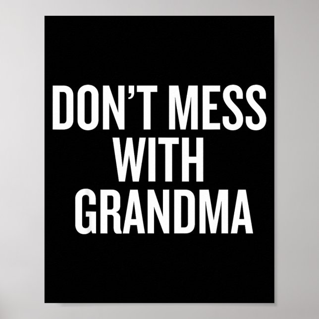 Dont Mess With Grandma  Poster (Vorne)