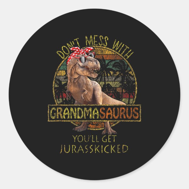 Don't Mess With Grandmasaurus You'll Get Jurkicked Runder Aufkleber (Vorderseite)
