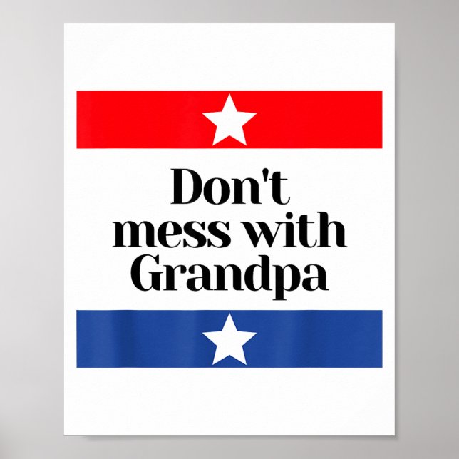 Don't Mess With Grandpa Texas Dad Granddad Grandfa Poster (Vorne)