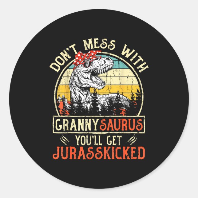 Don't Mess With Grannysaurus You'll Get Jurkicked  Runder Aufkleber (Vorderseite)