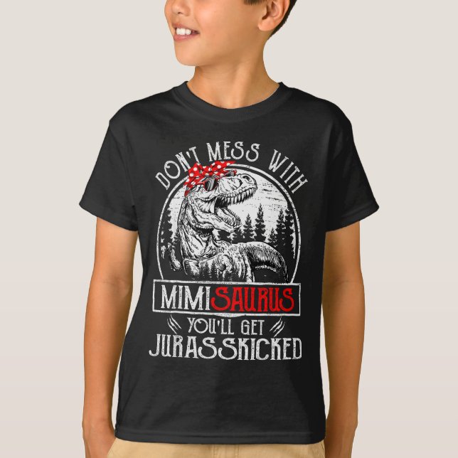 Don't Mess With Mimisaurus You'll Get Jurkicked Mi T-Shirt (Vorderseite)