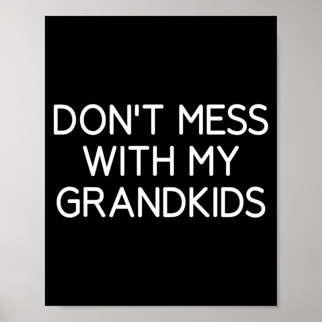 Don't Mess With My Grandkids, Funny, Jokes, Sarcas Poster (Vorne)