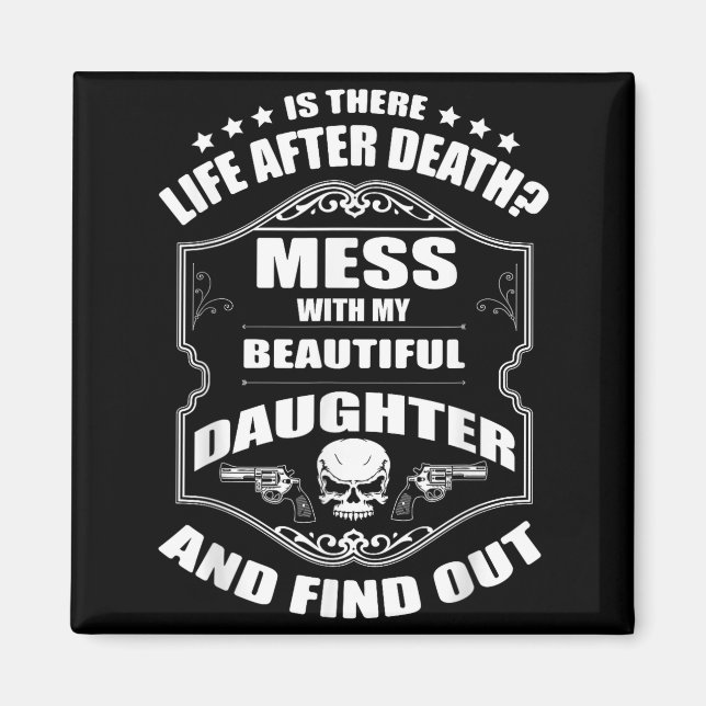 Don't Mess With My Pretty Daughter Shirt Father's  Magnet (Vorne)