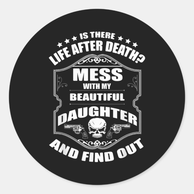 Don't Mess With My Pretty Daughter Shirt Father's  Runder Aufkleber (Vorderseite)