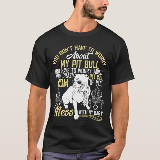 Don't Mess With My Tbull Baby , Tbull Mom Shirt  (Vorderseite)