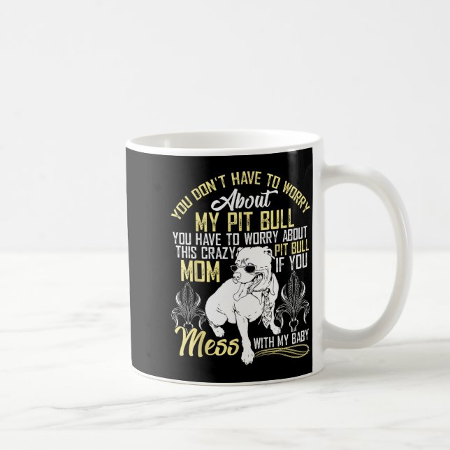 Don't Mess With My Tbull Baby , Tbull Mom Shirt  Kaffeetasse (Rechts)