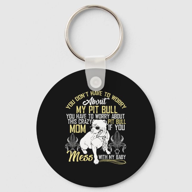 Don't Mess With My Tbull Baby , Tbull Mom Shirt  Schlüsselanhänger (Vorderseite)