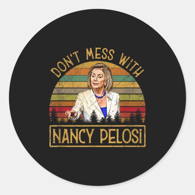 Don't Mess With Nancy Pelosi  Runder Aufkleber (Vorderseite)