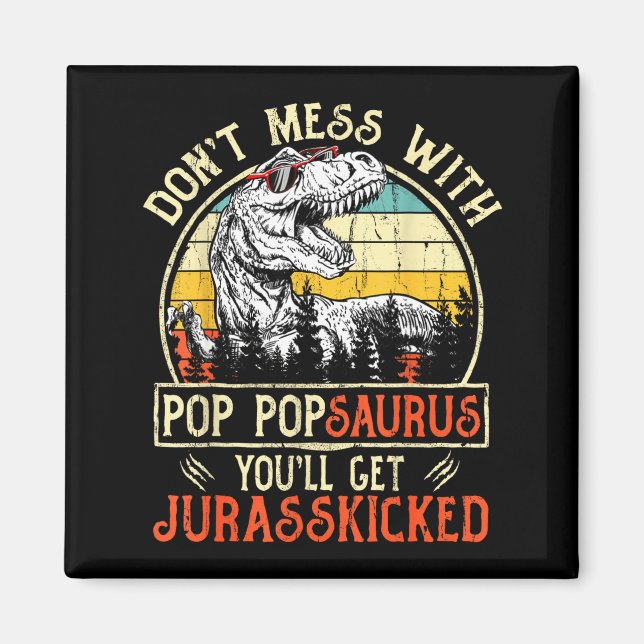 Don't Mess With P Psaurus You'll Get Jurkicked  Magnet (Vorne)