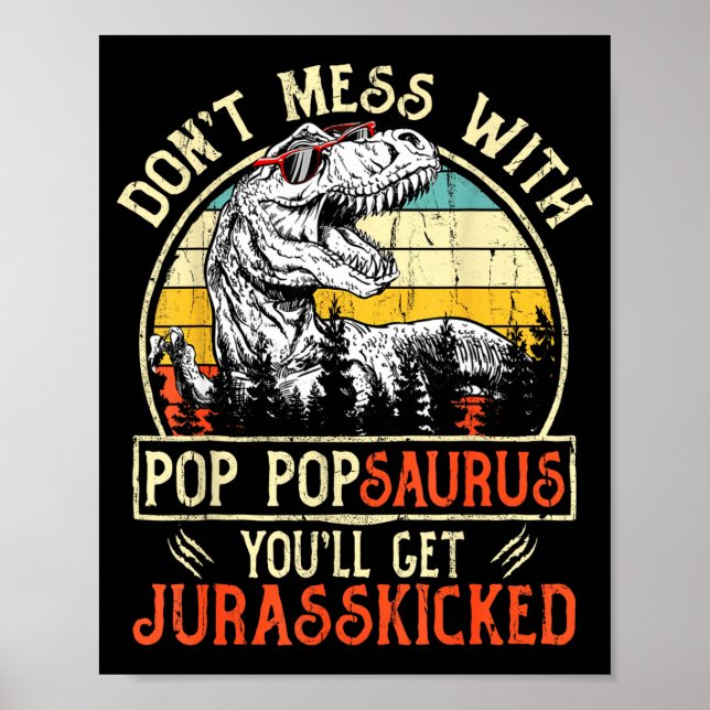 Don't Mess With P Psaurus You'll Get Jurkicked  Poster (Vorne)