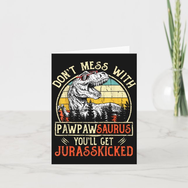 Don't Mess With Pawpawsaurus You'll Get Jurkicked  Karte (Vorderseite)