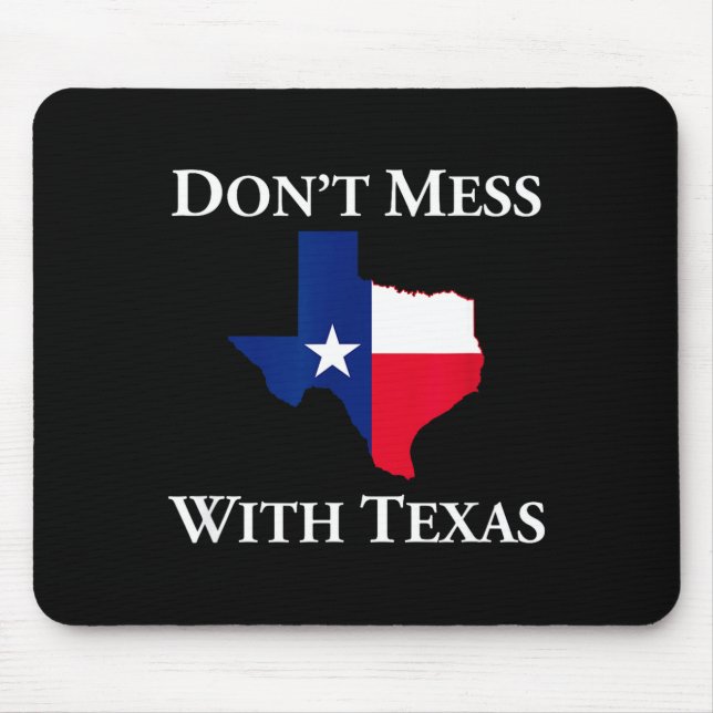 Don't Mess With Texas State Pride Shirt  Mousepad (Vorne)