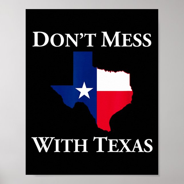 Don't Mess With Texas State Pride Shirt  Poster (Vorne)