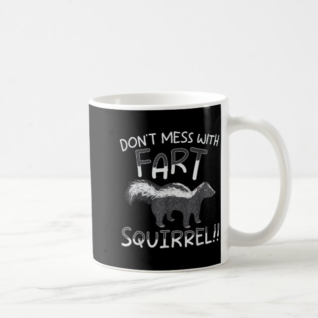 Don't Mess With The Fart Squirrel Forest Animal Sk Kaffeetasse (Rechts)