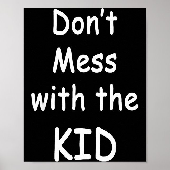 Don't Mess With The Kid  Poster (Vorne)