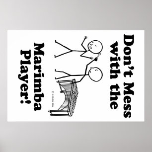 Don't Mess With The Marimba Player Poster