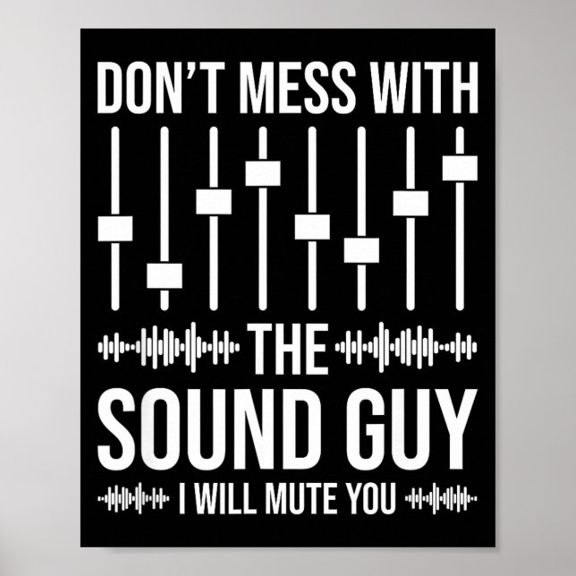 Don't Mess With The Sound Guy, Funny Sound Enginee Poster (Vorne)