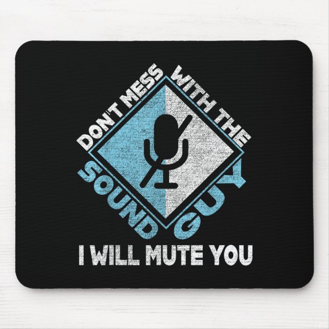 Don't Mess With The Sound Guy Sound Engineer  Mousepad (Vorne)