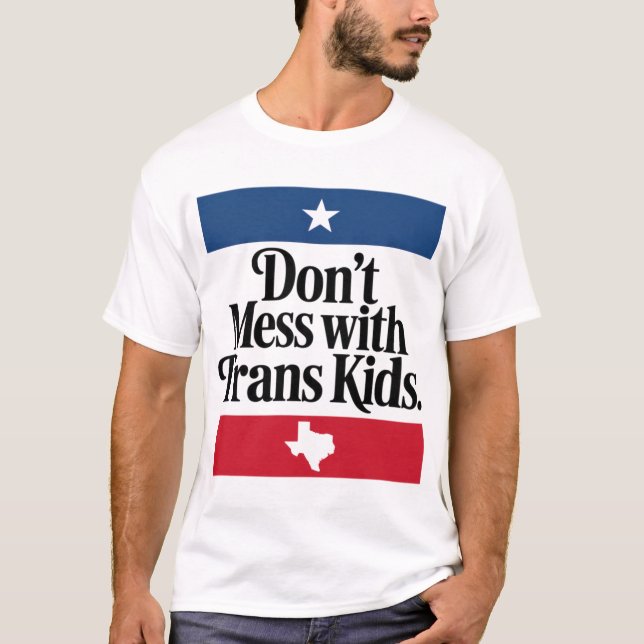 Don'T Mess With Trans Kids T-Shirt (Vorderseite)