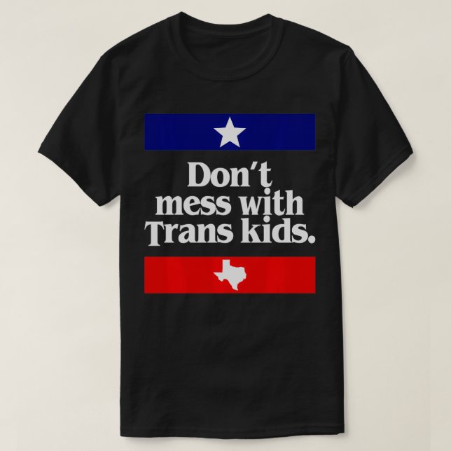 Don't Mess With Trans Kids Teas Protect Trans Kid  T-Shirt (Design vorne)