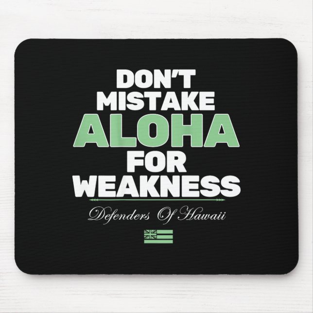 Don't Mistake Aloha For Weakness (on Back)  Mousepad (Vorne)